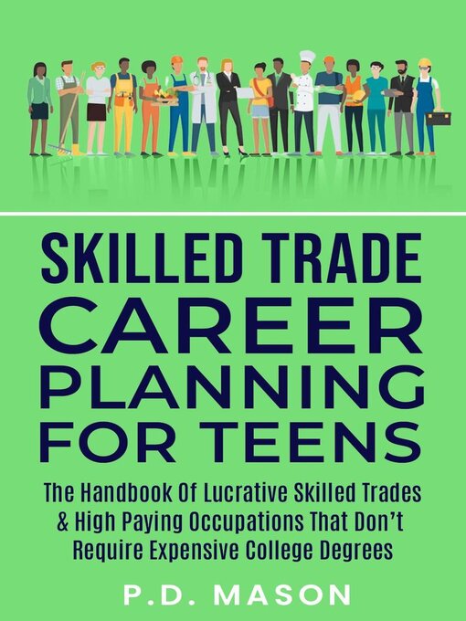Title details for Skilled Trade Career Planning For Teens by P.D. Mason - Available